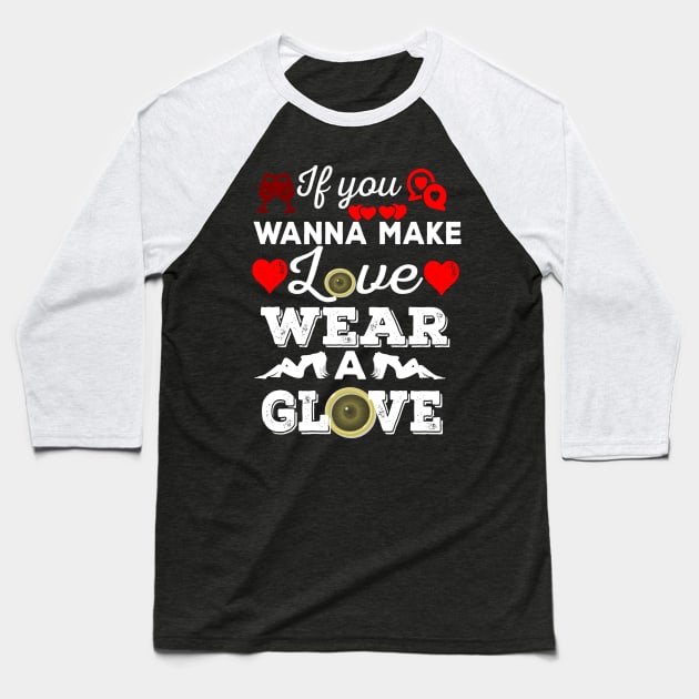 No glove; no love Baseball T-Shirt by Oopsie Daisy!